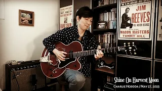 “Shine On Harvest Moon” - Charlie Hosoda Chet Atkins Style Solo Guitar