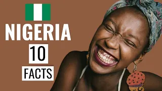 Nigeria: 10 Interesting Facts You Didn't Know