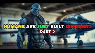 Humans, are just Built DIFFERENT! Part 2 | HFY | SciFi Short Stories