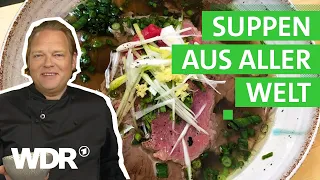 Phở, Kartoffelsuppe und Co. - Suppe selber machen oder fertig kaufen? | Der Vorkoster | WDR