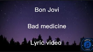 Bon Jovi - Bad medicine lyric video