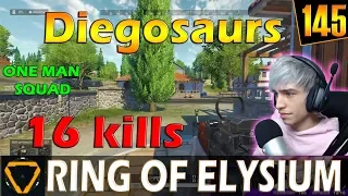 Diegosaurs | 16 kills | ROE (Ring of Elysium) | G145