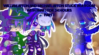 William Afton and Michael Afton stuck in a room with FNaF 1 for 24 hours! (Part 1) (My Au!)