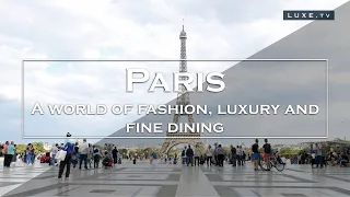 Paris : the city of lights opens up - LUXE.TV