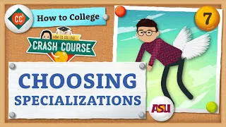 Choosing a Specialization | Crash Course | How to College