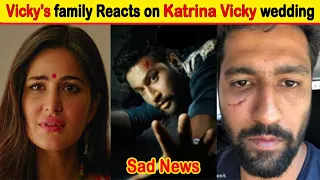 Vicky Kaushal's Family Shocking Reaction on Katrina and Vicky wedding