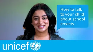 How to talk to your child about school anxiety I UNICEF