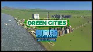 GREEN CITIES ON CONSOLE | Cities: Skylines - Xbox One Edition