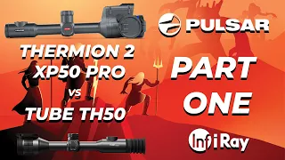 Clash of the Titans Part One - Pulsar Thermion 2 XP50 PRO vs Infiray Tube TH50