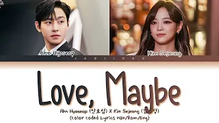 Ahn Hyoseop (안효섭) X Kim Sejeong (김세정) - 'Love, Maybe' (Color Coded Lyrics Han/Rom/Eng/가사)