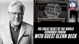 The Great Reset By The World Economic Forum – With Glenn Beck