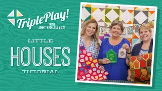 Triple Play: 3 Tiny House Quilt-As-You-Go Projects with Jenny Doan of Missouri Star (Video Tutorial)