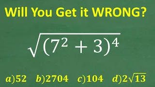 Square root of [(7 squared plus 3) to the 4th power] =? Will you get it WRONG?