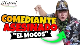 ? He is EL MOCOS, comedian assassinated in Samuel García's Government