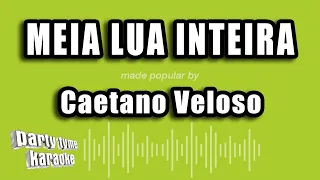 Caetano Veloso - Meia Lua Inteira (Versão Karaokê)
