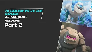 1 Golem vs 2 Ice Golems: Which is Better in Attacks? (Pt. 2)