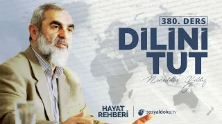 DİLİNİ TUT  [Hayat Rehberi - Nureddin Yıldız] 380.Ders