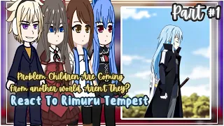Problem Children Are Coming From Another World React To Rimuru Tempest || Gacha Reaction || Part #1