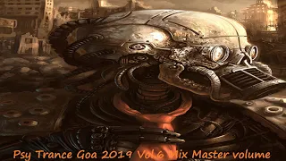 Psy Trance Goa 2019 Vol 6 Mix Master volume