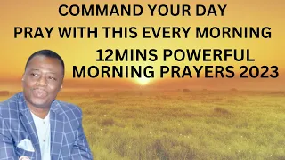 COMMAND YOUR DAY 12 MINS MORNING PRAYERS 2023 - DR D.K OLUKOYA