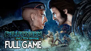Bulletstorm Full Clip Edition - FULL GAME Walkthrough Gameplay No Commentary