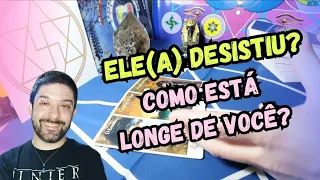 ELE(A) DESISTIU? COMO ESTÁ LONGE DE VOCÊ? 🔥🔮 TAROT DE HOJE