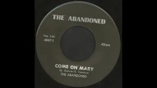 The Abandoned - Come On Mary