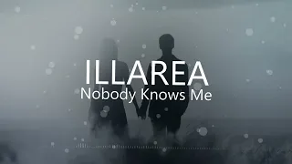 Illarea - Nobody Knows Me