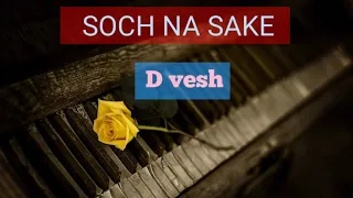 Soch Na Sake| Cover by D vesh| Airlift| (Arijit Singh)