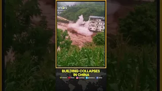 Building collapses amid rushing floodwaters in southwest China | WION Shorts