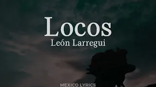 León Larregui - Locos (Letra)