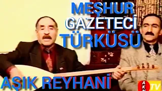 GAZETECİ Türküsü  - Aşık Reyhani  - Aşık Kul Nuri'nin konuğu-1998 -meşhur -lutfen indirmeyiniz