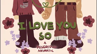 i love you so - desertduo animatic (life series)