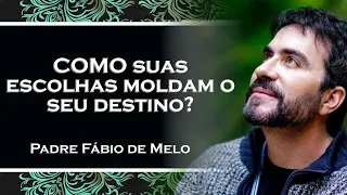 APRENDA COM OS RESULTADOS DAS NOSSAS ESCOLHAS NA VIDA , PADRE FÁBIO DE MELO