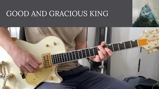 Good and Gracious King - CityAlight - Electric Guitar Play Through