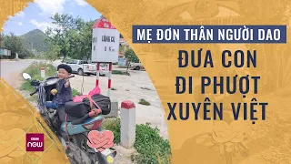 Mẹ trẻ dân tộc Dao "đèo bòng" con trai đi phượt xuyên Việt từ khi bé mới 18 tháng tuổi | VTC Now