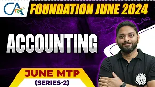 Accounts MTP June 2024 (Series-2) Complete Solution 🔥🔥 || CA Foundation June 2024