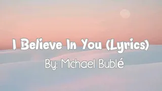 Michael Bubble - I Believe In You (Lyrics)