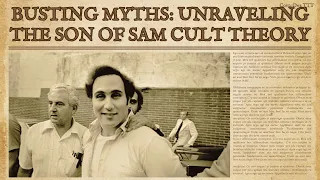 Busting Myths: Unraveling the Son of Sam Cult Theory
