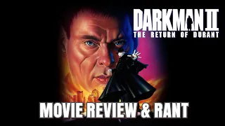 Darkman II: The Return Of Durant | Movie Review & Rant