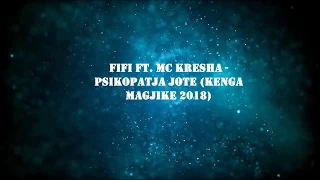 Fifi ft. Mc Kresha - Psikopatja jote TEKSTi