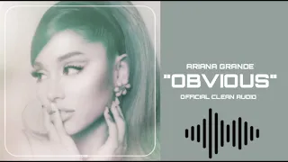 Ariana Grande - obvious [Official Clean Audio]