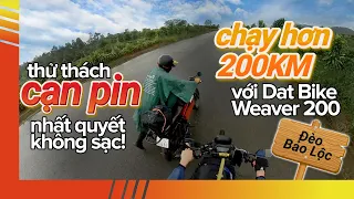 Thử thách chạy trên 200KM với xe điện Dat Bike | Chạy cạn pin Weaver 200 | LONGFi