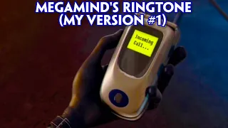 Megamind's Ringtone (My Version #1)