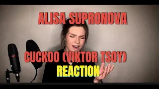 ALISA SUPRONOVA -CUCKOO [VIKTOR TSOY] REACTION