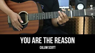 You Are The Reason - Calum Scott | EASY Guitar Tutorial with Chords / Lyrics