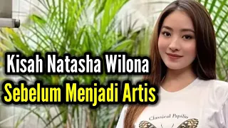 KISAH NATASHA WILONA SEBELUM MENJADI AKTRIS