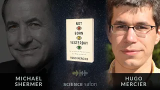 Michael Shermer with Hugo Mercier — The Science of Who We Trust and What We Believe (Ep. 101)