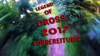 LEGEND OF CROSS 2017 Vorbereitung