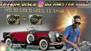 TIFFANY DISCO SOLID GOLD SOUL CLASSIC 60s & 70s DJ MASTER ROGJ TEL-876-825-6118
